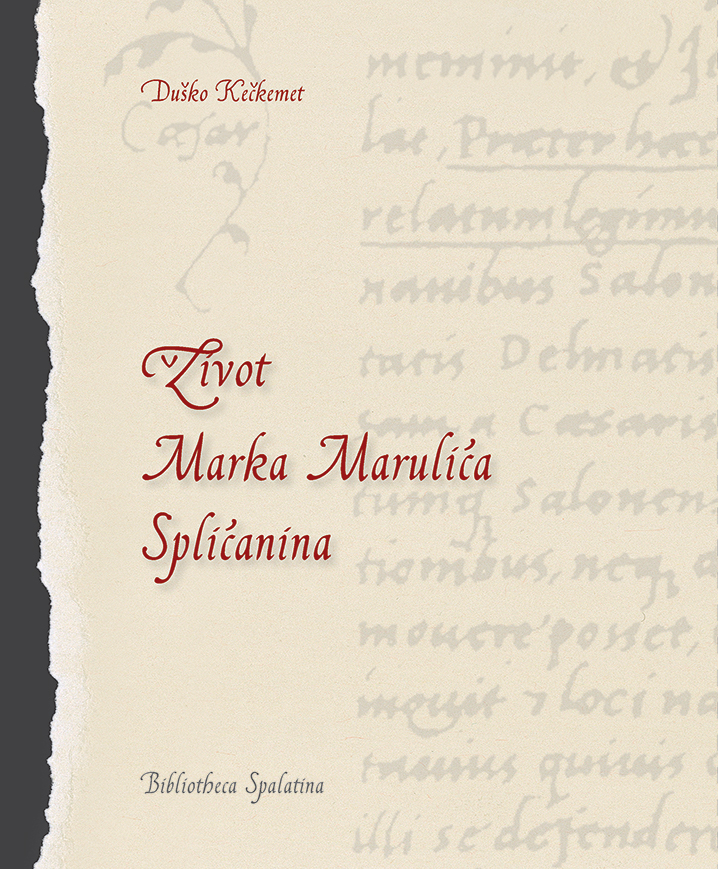 Duško Kečkemet - Život Marka Marulića Splićanina